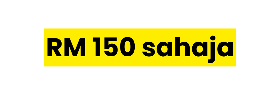 RM 150 sahaja